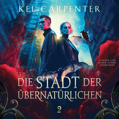 Hoerbuch Die Stadt der Übernatürlichen 2 - Dark Fantasy Hörbuch - Kel Carpenter - Marie-Sophie Leonhardt
