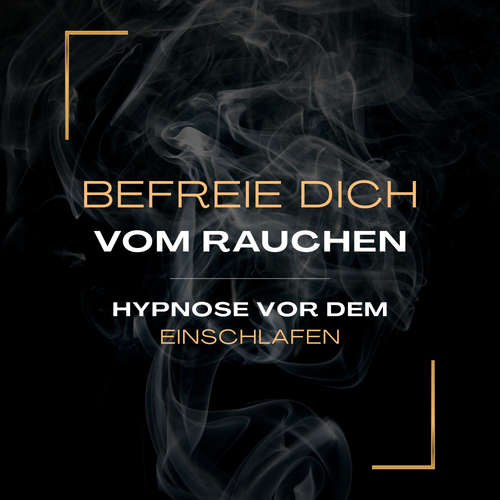 Hoerbuch Hypnose vor dem Einschlafen – Befreie dich vom Rauchen (Update 2025) - Patrick Lynen - Stephan Müller