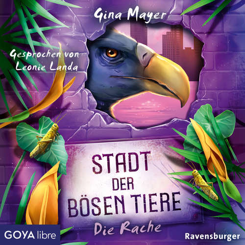 Hoerbuch Stadt der bösen Tiere. Die Rache [Band 4 (ungekürzt)] - Gina Mayer - Leonie Landa