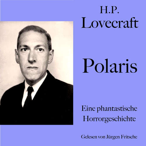 Hoerbuch H. P. Lovecraft: Polaris - H. P. Lovecraft - Jürgen Fritsche