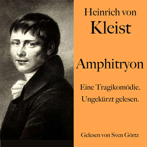 Hoerbuch Heinrich von Kleist: Amphitryon - Heinrich von Kleist - Sven Görtz