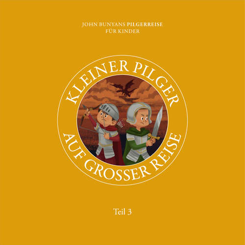 Hoerbuch Kleiner Pilger auf großer Reise – Teil 3 - Tyler Van Halteren - Julia Schulz