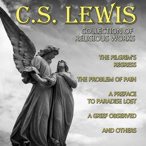 Audiobook C. S. Lewis. Collection of Religious Works - C. S. Lewis - Mark Bowen