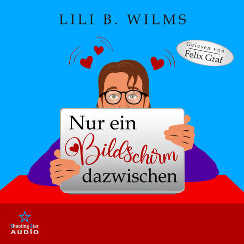 Hoerbuch Nur ein Bildschirm dazwischen - Lili B. Wilms - Felix Graf