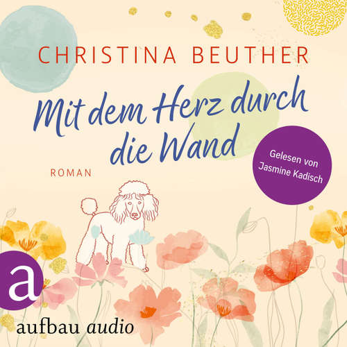 Hoerbuch Mit dem Herz durch die Wand - Christina Beuther - Jasmine Kadisch