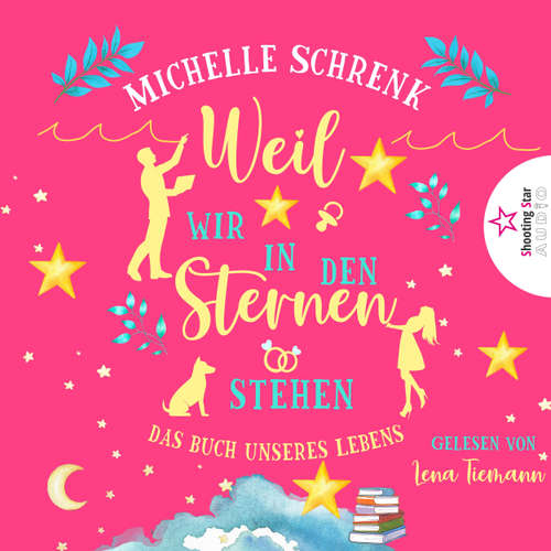 Hoerbuch Weil wir in den Sternen stehen - Das Buch unseres Lebens - Michelle Schrenk - Lena Tiemann