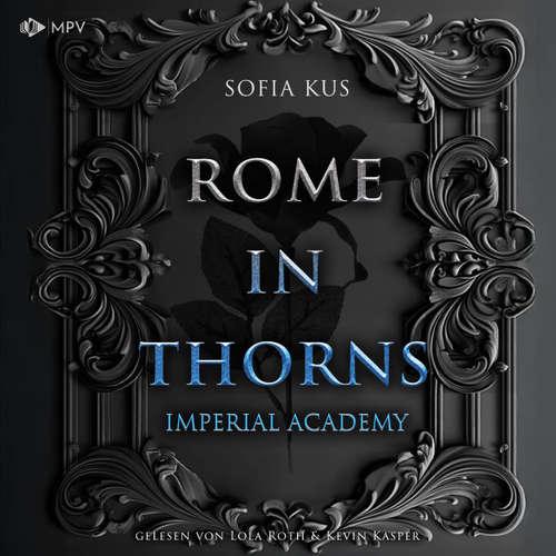 Hoerbuch Rome in Thorns - Imperial Academy, Buch 2 - Sofia Kus - Lola Roth