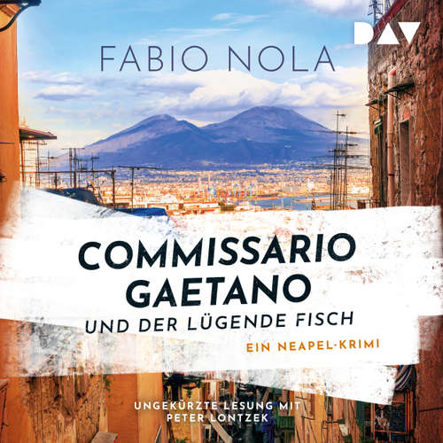 Hoerbuch Commissario Gaetano und der lügende Fisch - Fabio Nola - Peter Lontzek