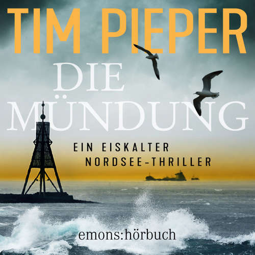 Hoerbuch Die Mündung - Tim Pieper - Tim Gössler