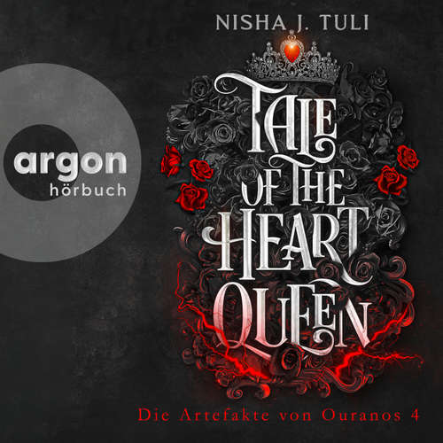 Hoerbuch Tale of the Heart Queen - Die Artefakte von Ouranos, Band 4 - Nisha J. Tuli - Corinna Dorenkamp