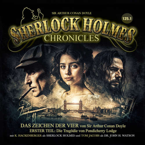 Hoerbuch Sherlock Holmes Chronicles, Folge: Das Zeichen der Vier, 1. Teil: Die Tragödie von Pondicherry Lodge - Sir Arthur Conan Doyle - Tom Jacobs
