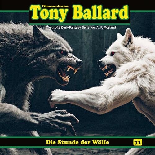 Hoerbuch Tony Ballard, Folge 71: Die Stunde der Wölfe - A. F. Morland - Gerrit Schmidt-Foß