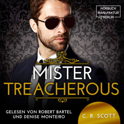 Hoerbuch Mister Treacherous - The Misters, Band 8 - C. R. Scott - Denise Monteiro