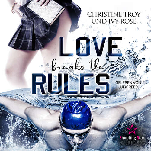 Hoerbuch Love breakes the Rules - Christine Troy - Judy Reed