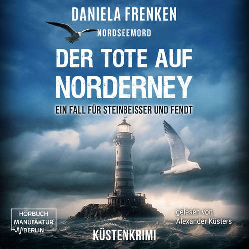 Hoerbuch Der Tote auf Norderney - Daniela Frenken - Alexander Küsters
