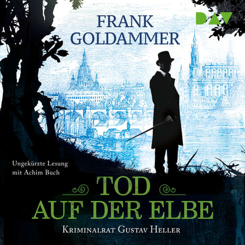 Hoerbuch Tod auf der Elbe - Kriminalrat Gustav Heller, Band 1 - Frank Goldammer - Achim Buch