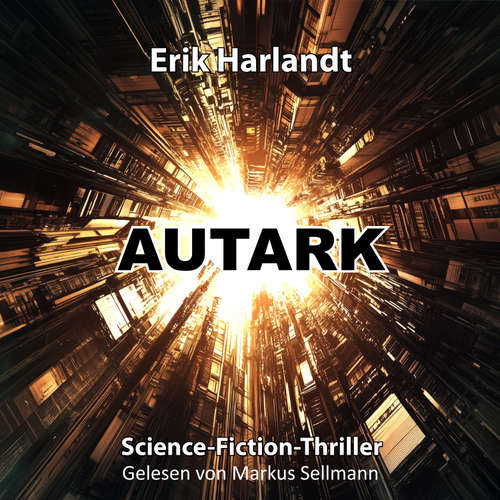 Hoerbuch Autark - Erik Harlandt - Markus Sellmann