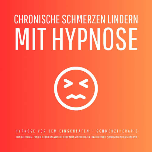 Hoerbuch Chronische Schmerzen lindern mit Hypnose - Hypnose vor dem Einschlafen (Update 2025) - Zentrum für Hypnosetherapie - Zentrum für Hypnosetherapie