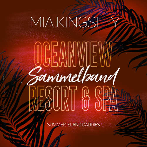 Hoerbuch Oceanview Resort & Spa: Summer Island Daddies - Mia Kingsley - Maja Gold