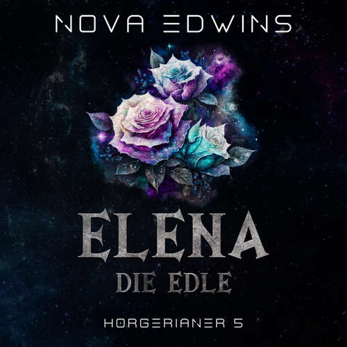 Hoerbuch Elena, die Edle - Nova Edwins - Franziska Grün