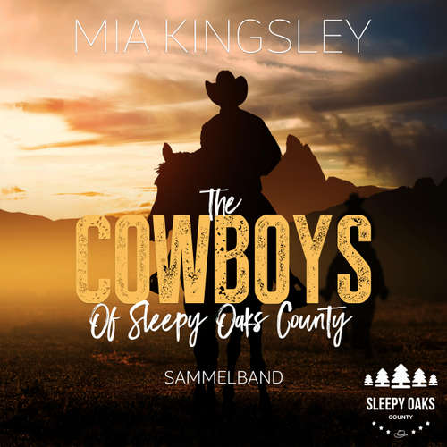 Hoerbuch The Cowboys Of Sleepy Oaks County - Mia Kingsley - Franziska Grün