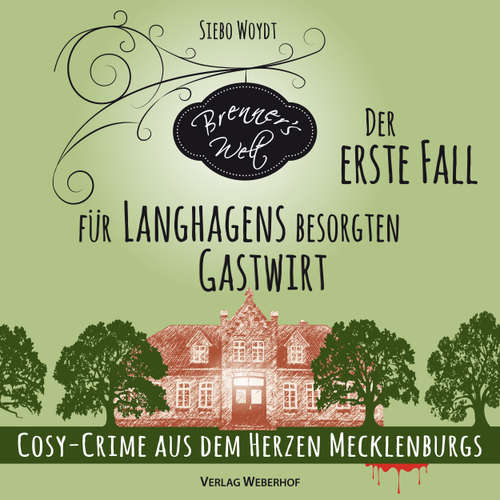 Hoerbuch Der erste Fall für Langhagens besorgten Gastwirt - Brenner's Welt, Band 1 - Siebo Woydt - Jürgen Kalwa