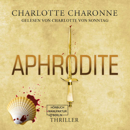 Hoerbuch Aphrodite - Charlotte Charonne - Charlotte von Sonntag