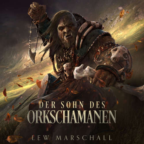 Hoerbuch Der Sohn des Orkschamanen - Ein Fantasy-Roman - Lew Marschall - Florian Odenthal