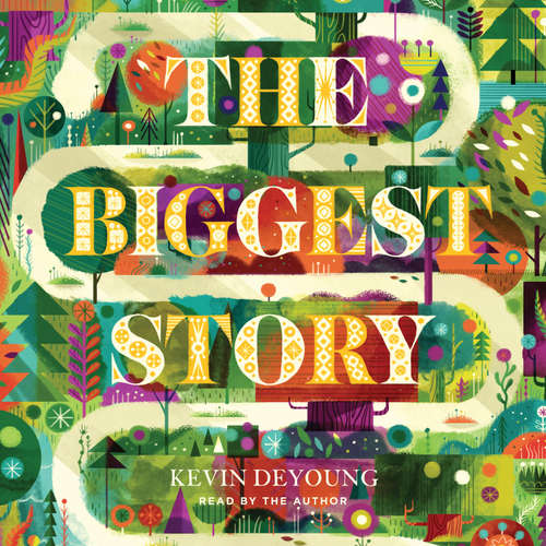Audiobook The Biggest Story - Kevin DeYoung - Kevin DeYoung