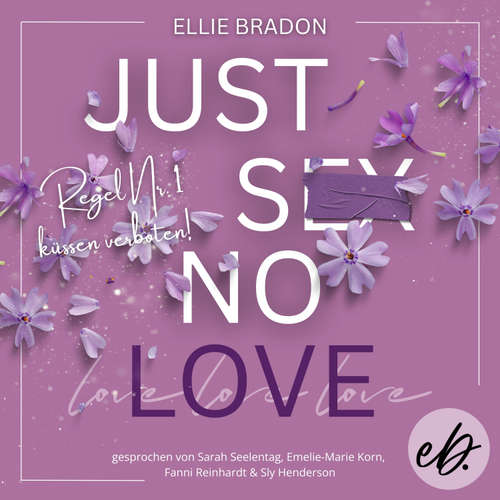 Hoerbuch JUST SEX NO LOVE - Ellie Bradon - Emelie-Marie Korn