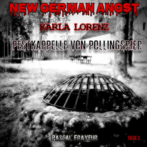 Hoerbuch Die Pestkapelle von Pollingsried - Pascal Frayeur - Stefanie Stegat