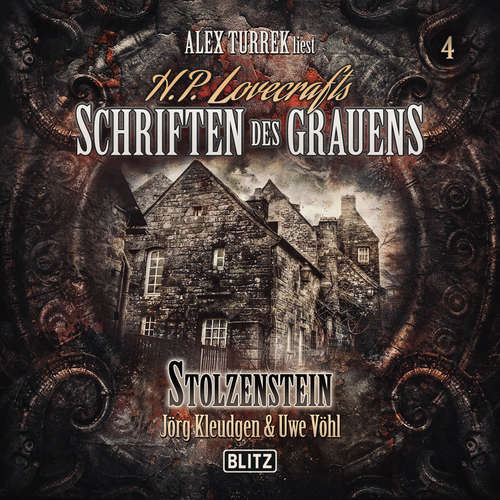 Hoerbuch H. P. Lovecrafts Schriften des Grauens - Folge 4: Stolzenstein - Jörg Kleudgen - Alex Turrek