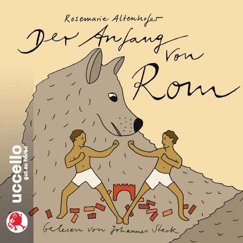 Hoerbuch Der Anfang von Rom - Rosemarie Altenhofer - Johannes Steck