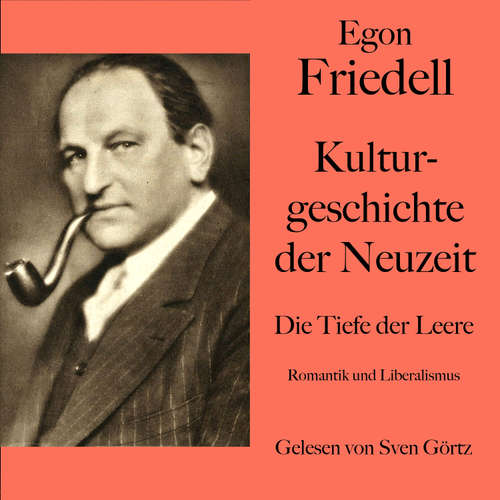 Hoerbuch Egon Friedell: Kulturgeschichte der Neuzeit. Die Tiefe der Leere - Egon Friedell - Sven Görtz