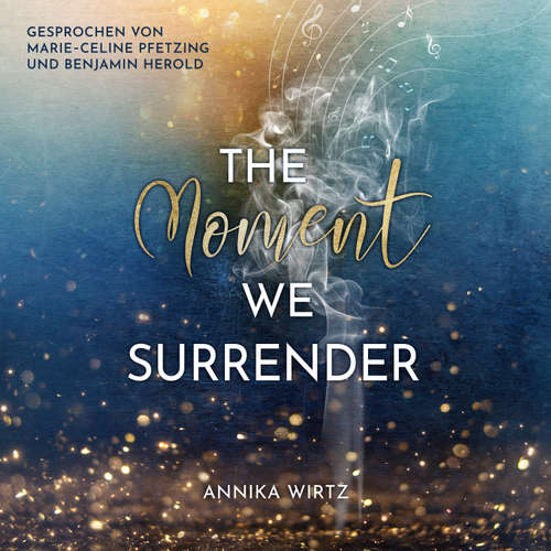 Hoerbuch The Moment we Surrender - Annika Wirtz - Marie Celine Pfetzing