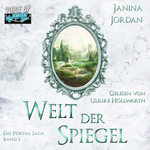 Hoerbuch Welt der Spiegel - Janina Jordan - Ulrike Höllwarth