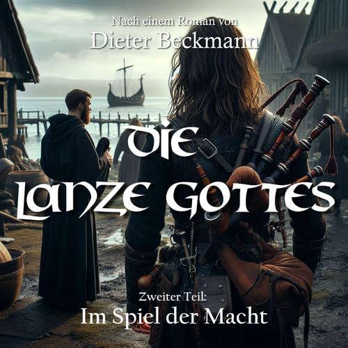 Hoerbuch Die Lanze Gottes (Zweiter Teil) - Dieter Beckmann - Dieter Beckmann