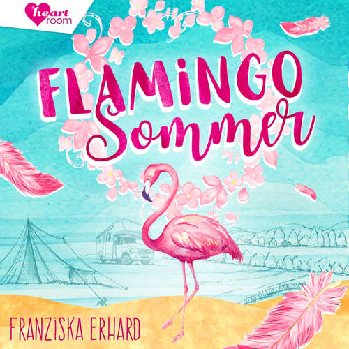 Hoerbuch Flamingo Sommer - Franziska Erhard - Corinna Dorenkamp