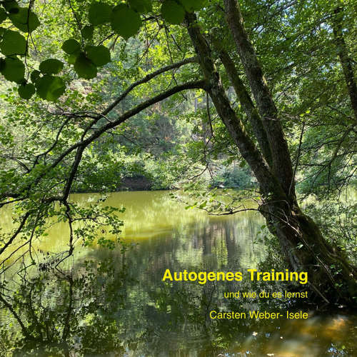 Hoerbuch Autogenes Training und wie du es lernst - Dr. Carsten Weber-Isele - Dr. Carsten Weber-Isele