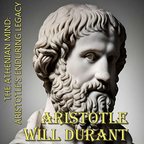 Audiobook The Athenian Mind: Aristotle's Enduring Legacy - Aristotle - Peter Coates