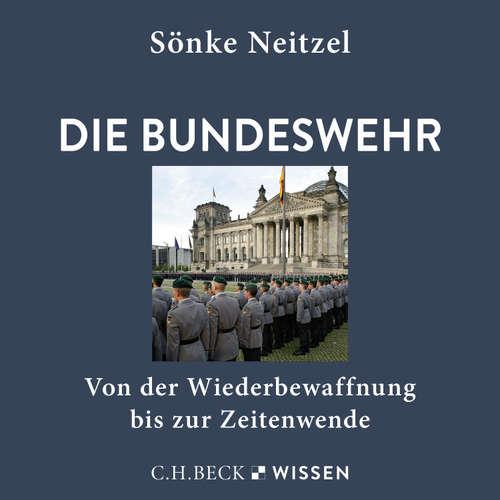 Hoerbuch Die Bundeswehr - Sönke Neitzel - Peter Bieringer