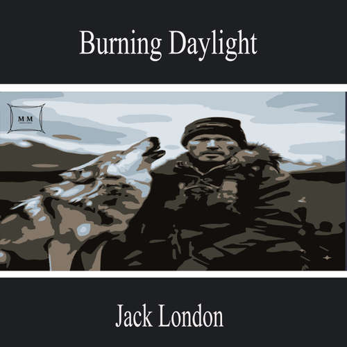 Audiobook Burning Daylight - Jack London - Eli Long
