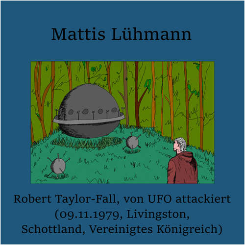 Hoerbuch Robert Taylor-Fall, von UFO attackiert (09.11.1979 Livingston, Schottland, Vereinigtes Königreich) - Mattis Lühmann - Mattis Lühmann