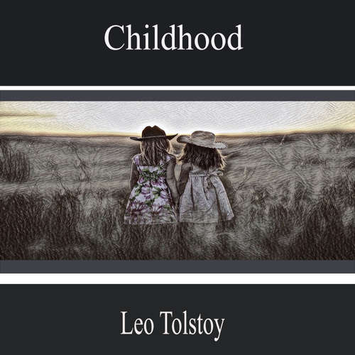 Audiobook Childhood - Leo Tolstoy - Gabriel Evans