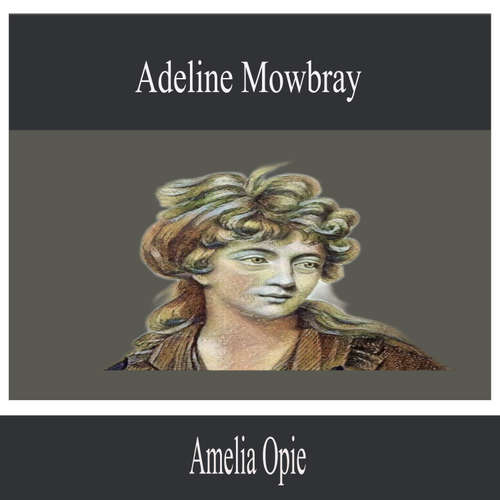 Audiobook Adeline Mowbray - Amelia Opie - Chloe Thompson