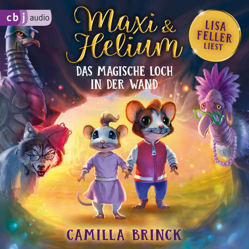 Hoerbuch Maxi & Helium – Das magische Loch in der Wand - Camilla Brinck - Lisa Feller