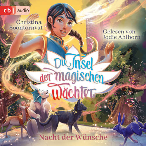 Hoerbuch Die Insel der magischen Wächter – Nacht der Wünsche - Christina Soontornvat - Jodie Ahlborn