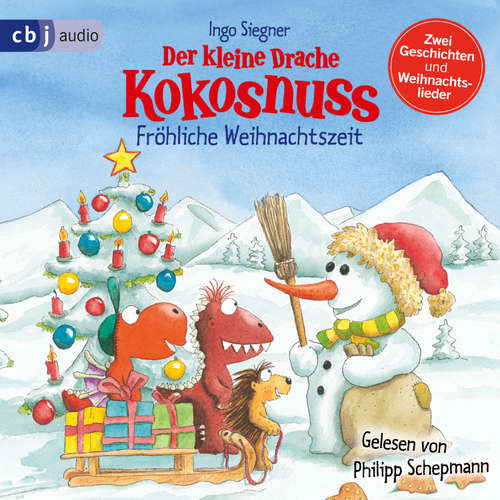 Hoerbuch Der kleine Drache Kokosnuss - Fröhliche Weihnachtszeit - Ingo Siegner - Philipp Schepmann