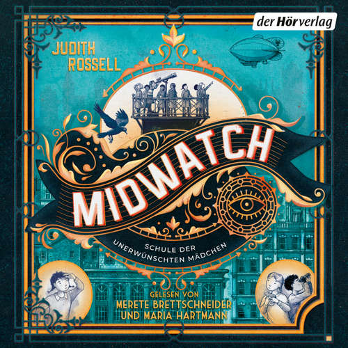 Hoerbuch Midwatch – Schule der unerwünschten Mädchen - Judith Rossell - Merete Brettschneider
