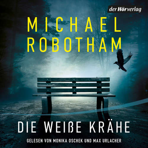 Hoerbuch Die weiße Krähe - Michael Robotham - Monika Oschek